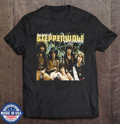 Steppenwolf Born to Be Wild Best of Steppenwolf T Shirt Full Size S-5XL