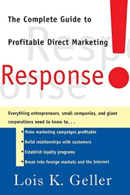 Geller - Response!  The Complete Guide to Profitable Direct Marketing  - X555z