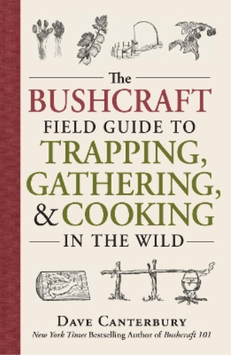 Dave Canterbury The Bushcraft Field Guide to Trapping, Gathering, an (Tascabile)