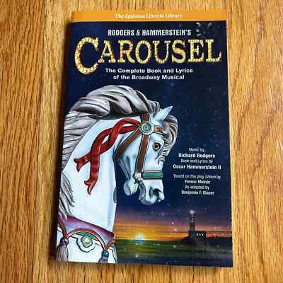 Rodgers & Hammerstein's Carousel The Complete Book and Lyrics (Applause)
