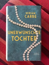 Unerwünschte Töchter: Roman: Roman, Carbe, ...