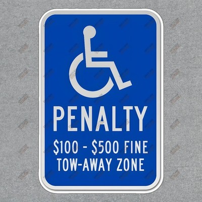 Handicap Parking Penalty Sign $100 $500 Fine Tow Away Zone OSHA #928152