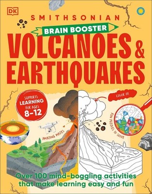 Brain Booster Volcanoes and Earthquakes: Over 100 Mind-Boggling Activities that