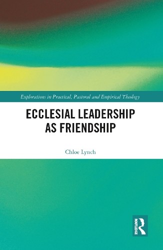 Ecclesial Leadership as Friendship by Chloe Lynch - - Image 2
