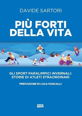 Davide Sartori Più forti della vita. Gli sport paralimpi (Paperback) (UK IMPORT)