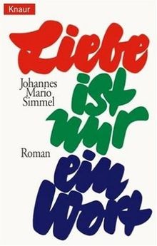 Liebe ist nur ein Wort von Johannes Mario Simmel | Buch | Zustand akzeptabel