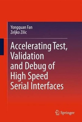 Beschleunigungstest, Validierung und Debuggen von High Speed Serial... - 9789048193974