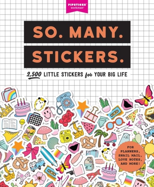 So. Many. Stickers. by Pipsticks®+Workman® (Paperback Book)