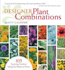 Designer Plant Combinations : 105 Stunning Gardens Using Six Plan