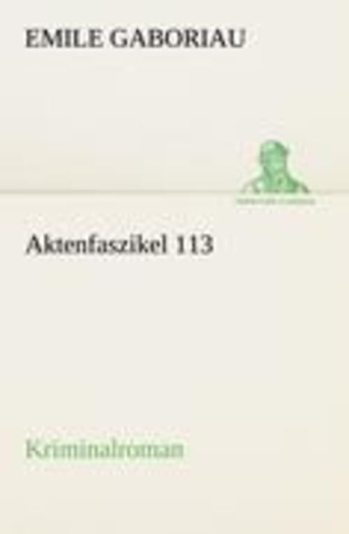 Thumbnail - Aktenfaszikel 113 Kriminalroman Emile Gaboriau Taschenbuch Paperback