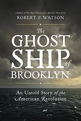 The Ghost Ship of Brooklyn by Robert P. Watson (Hardcover)