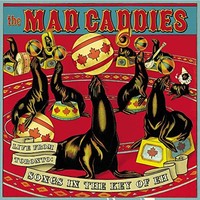 Mad Caddies - Live From Toronto - Songs In T - Cd - G3Z