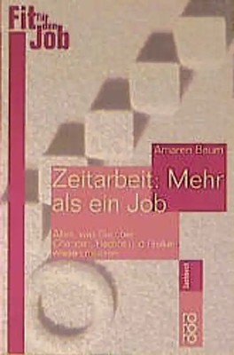 Zeitarbeit: Mehr als ein Job. Alles, was Sie über Chancen, Rechte und Risiken wi