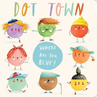 Where Are You, Blue? (Dot Town) - board book Fry, Sonali|Clifton-Brown, Holl...