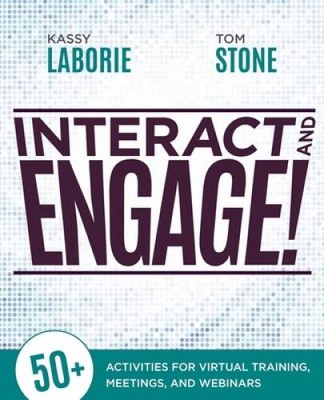 Interact and Engage!: 50+ Activities for Virtual Training, Meetings, - VERY GOOD