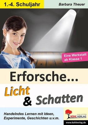 Erforsche ... Licht & Schatten | Ideen, Experimente, Geschichten ... | Schrödel