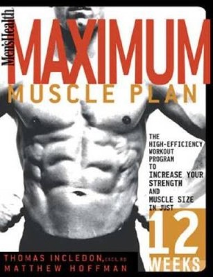 Men's Health Maximum Muscle Plan: The High-Efficiency Workout Program to  - GOOD