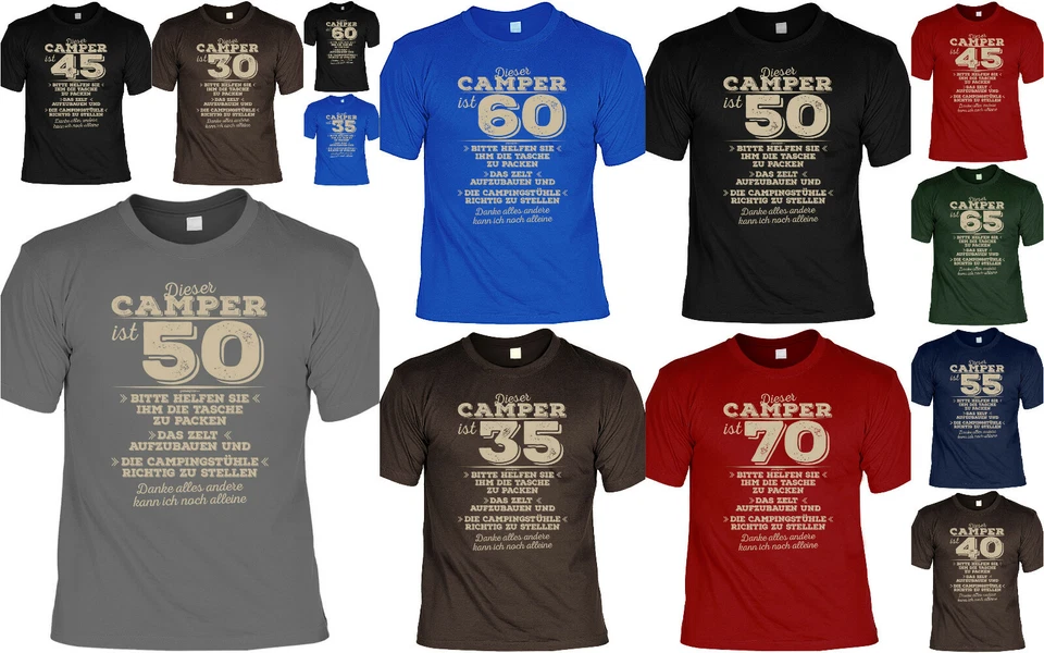 Camper Geburtstag T-Shirt - lustiges Sprüche Shirt Campingfan - 30 - 70 Jahre