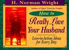 How to Really Love Your Husband: Love-In-Action Ideas for Everyday - GOOD