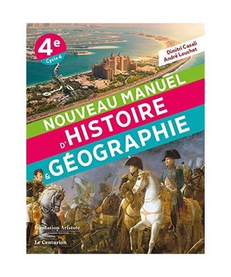 NOUVEAU MANUEL D´HISTOIRE-GEOGRAPHIE 4e, Dimitri Casali et André Louchet