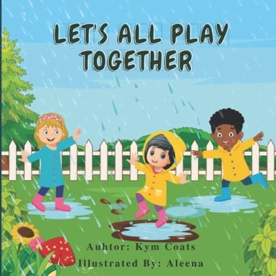 Let's All Play Together -  NEW Kym Coats 2022-09-05