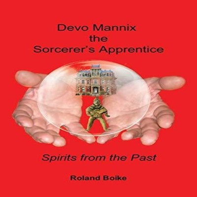 Devo Mannix The Sorcerer's Apprentice Spirits from the Past Rolan