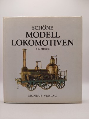 Schöne Modell-Lokomotiven J. E. Minns Minns, Jonathan E.: