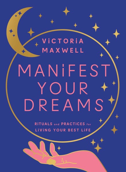 Manifest Your Dreams | Rituals And Practices For Living Your Best Life | Maxwell-image