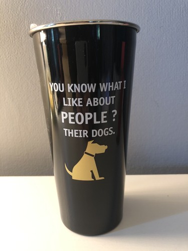 Travel Mug - Weißt du, was ich an Menschen mag? Ihre Hunde