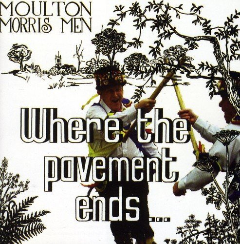 The Moulton Morris Men Where the pavement ends (CD) Album