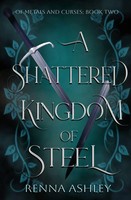 Renna Ashley | A Shattered Kingdom Of Steel | Taschenbuch | Englisch (2024)
