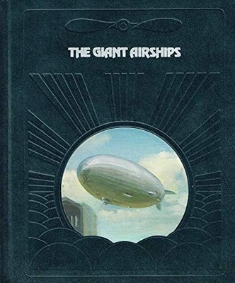 The Giant Airships (The Epic of fli..., the editors of 