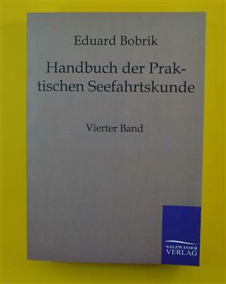 Handbuch der Praktischen Seefahrtskunde: Vierter Teil  Salzwasser Verlag