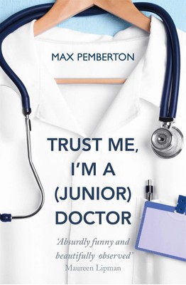 Trust Me, I'm a (Junior) Doctor | Max Pemberton | Taschenbuch | Englisch | 2008