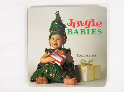 Jingle Babies Board Book By Tom Arma Grosset & Dunlap, 1996