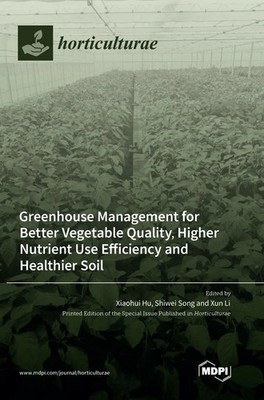 Greenhouse Management for Better Vegetable Quality, Higher Nutrient Use...