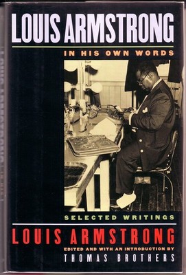 Louis Armstrong, In His Own Words: Selected Writings