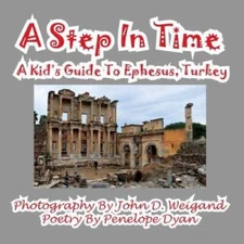 A Step In Time--A Kids Guide To Ephesus, Turkey - Paperback - GOOD