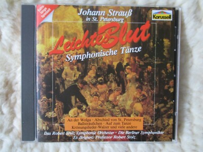 J. Strauss in St. Petersburg: Leichtes Blut - Symphonische Tänze - R. Stolz - CD