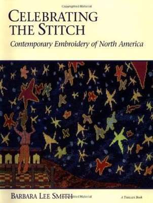 Celebrating the Stitch: Contemporary Embroidery of North America