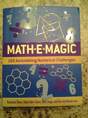 Math-E-magic: 169 astonishing Numerical Challenges by Raymond Blum, Adam Hart-D