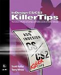 Indesign CS/CS2: Killer Tips by Scott Kelby;  Terry White