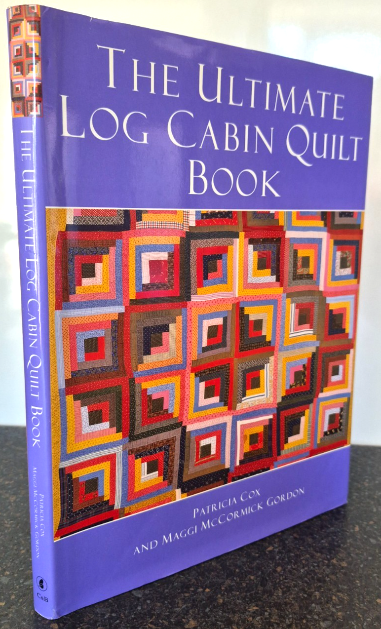 The Ultimate Log Cabin Quilt Book by Patricia Cox , Hardback
