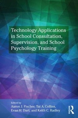 Technology Applications in School Psychology Consultation, Supervision, and Trai