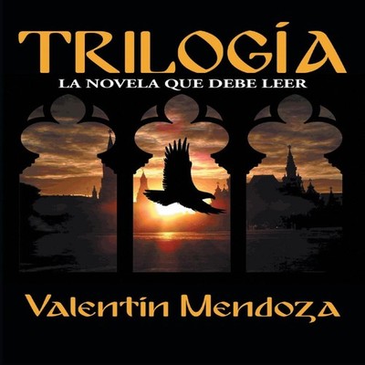 Trilogia La Novela Que Debe Leer Valentin Mendoza Paperback Autho