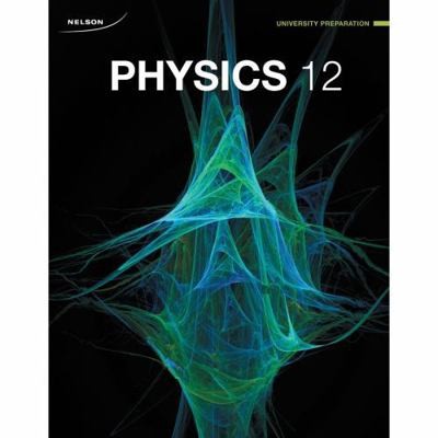 Nelson Physics 12 University Prep. Study Guide by Nelson educaton