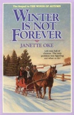 Winter Is Not Forever Paperback Janette Oke