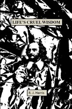 Life's Cruel Wisdom by R.J. Harris (English) Paperback Book