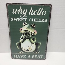 Hello Sweet Cheeks Have a Seat Tin Sign 12 x 8"