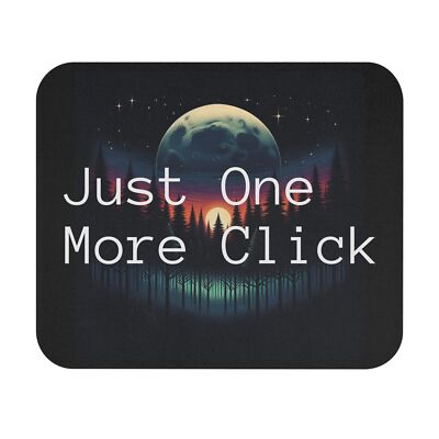 Rectangle Mouse Pad, Just One More Click Mousepad, Office Desk Decor, Computer
